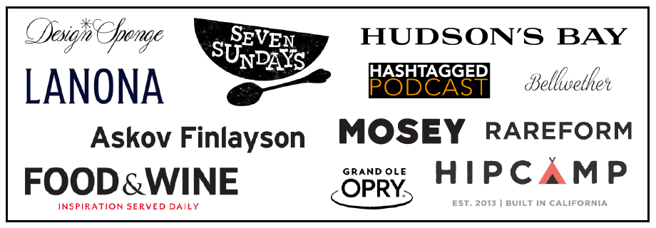 I've worked with tons of major brands like Food & Wine, Grand Ole Opry, and Lands' End